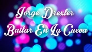 Bailar en la cueva Jorge Drexler Letra [upl. by Erodaeht]