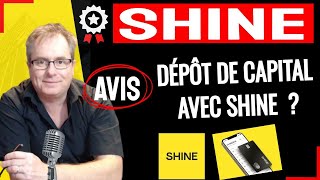 🔴▶▶ AVIS SHINE  SHINE AVIS SUR LE DÉPÔT DE CAPITAL EN LIGNE COMPTE PRO SHINE [upl. by Kurland]