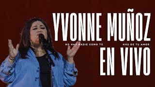 Yvonne Muñoz  En Vivo  No Hay Nadie Como Tú [upl. by Ashlen734]