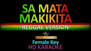 SA MATA MAKIKITA  Reggae version  Female Key  KARAOKE [upl. by Goggin438]