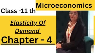 Chapter 4  Elasticity Of Demand  Class 11  Microeconomics  Part 2 [upl. by Ylrebmi124]