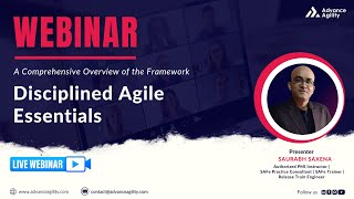 Webinar Disciplined Agile Essentials by Saurabh Saxena  Advance Agility [upl. by Noirrad]