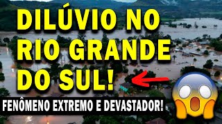 URGENTE DILÚVIO NO RIO GRANDE DO SUL  INUNDAÇÃO DEVASTADORA  DESASTRE NATURAL SEM PRECEDENTES [upl. by Nickolai371]