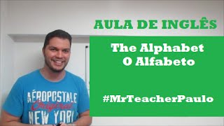 O ALFABETO EM INGLÊS 🇺🇸 MrTeacherPaulo [upl. by Sacken]