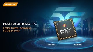 MediaTek Dimensity 1050 Faster Further Seamless 5G Experiences [upl. by Kulsrud73]