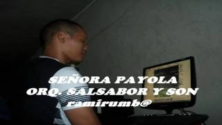 SEÑORA PAYOLA  ORQ SALSABOR Y SON [upl. by Namharludba]