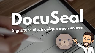 DocuSeal  la signature électronique facile et open source [upl. by Teryn]