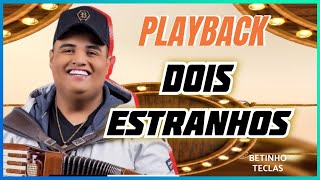 KARAOKÊ DOIS ESTRANHO  TARCISIO DO ACORDEON PLAYBACK DOIS ESTRANHOS [upl. by Nna]