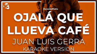 Juan Luis Guerra  Ojala Que Llueva Cafe INSTRUMENTAL KARAOKE [upl. by Oalsinatse]