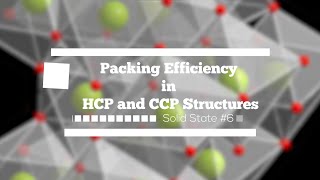 Packing Efficiency in HCP and CCP Structures  Solid State 6 [upl. by Norabal]