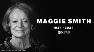 Dame Maggie Smith venerable British actress dies at 89 [upl. by Kellyn]