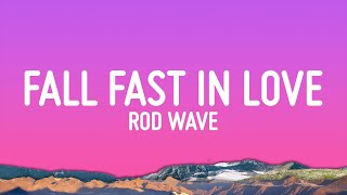 Rod Wave  Fall Fast In Love Lyrics [upl. by Leandro]