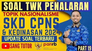 PART 19 UPDATE SOAL TWK PENALARAN  NASIONALISME  SKD CPNS amp KEDINASAN 2024 [upl. by Atnas]