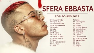 Sfera Ebbasta 2022 Mix  The Best of Sfera Ebbasta  Greatest Hits Full Album 2022 [upl. by Dotty]