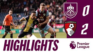 Clarets Fall to Bournemouth Double  HIGHLIGHTS  Burnley 02 Bournemouth [upl. by Alauqahs369]