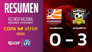 RESUMEN FILANBANCO 03 ASTILLERO FC  TERCERA ETAPA COPA XTRIM ASCENSO NACIONAL ASOGUAYAS 2023 [upl. by Winebaum]