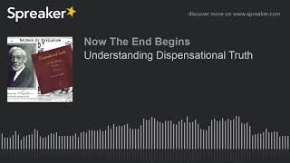 Understanding Dispensational Truth [upl. by Leffen266]