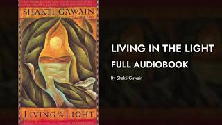 Living in the Light A guide to personal transformation  Full Audio Book [upl. by Bloxberg]