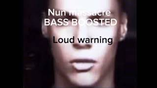 Nun massacre BASS BOOSTEDloud warning [upl. by Annaitsirhc]