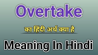 Overtake Ka Matlab Kya Hota Hai  Overtake Meaning In Hindi  Word Meaning Practice [upl. by Teuton]