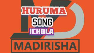 HURUMA SONG ICHOLA PRD BY MADIRISHA STUDIO [upl. by Farlie919]