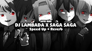 DJ LAMBADA X SAGA SAGA Speed Up  Reverb🎧 [upl. by Arama]