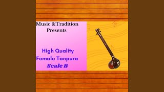 Female Tanpura Scale B Flat [upl. by Uzial441]