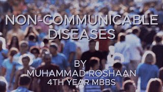 NonCommunicable Diseases by Muhammad Roshaan [upl. by Anirehtac351]