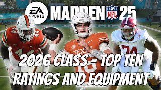 Madden NFL 25  2026 Draft Class  TOP TEN Players Ratings and Equipment [upl. by Lertnahs]