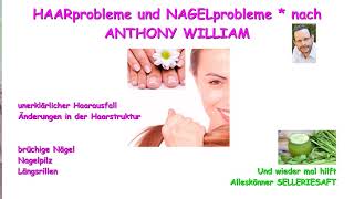 ❤️🌸❤ HAARPROBLEME und NAGELPROBLEME nach ANTHONY WILLIAM ❤🌸❤️ [upl. by Verda]