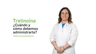 Tretinoína ¿Cuándo y cómo debemos administrarla  Tu Farmacéutico Informa [upl. by Yahsram]