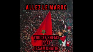 ALLEZ LE MAROC Official Song by Youcef Shems amp Issam Khatir  CAN 2023 clip officiel [upl. by Zampino]