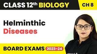 Class 12 Biology Chapter 8  Helminthic Diseases  Human Health amp Disease 202223 [upl. by Berlauda]