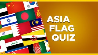 Asia Flag Quiz  Guess the National Flag [upl. by Ima]