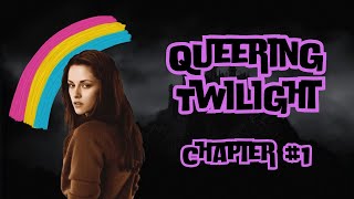 Queering Twilight Chapter 1 [upl. by Erastes]