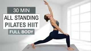 30 Min STANDING PILATES HIIT  Burn Fat  Tone Muscle  Improve Strength and Balance  No Repeat [upl. by Seltzer]