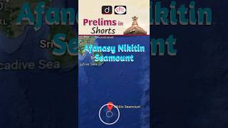 Afanasy Nikitin Seamount  Drishti IAS English [upl. by Nosreg]