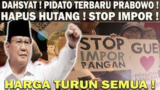 PIDATO TERBARU PRABOWO❗️2025 TIDAK ADA LAGI IMPOR  PRABOWO SUKSES HAPUS UTANG  HARGAHARGA TURUN 😱 [upl. by Ailito]