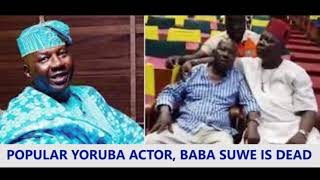 POPULAR ACTOR BABA SUWE IS DEAD [upl. by Nitsed962]