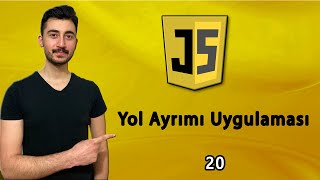 20 Yol Ayrımı Uygulaması  İf  Else if  Else  JAVASCRIPT Dersleri [upl. by Anitsirt98]