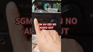 SGM AV333 NO AUDIO OUT repair troubleshooting sgm amplifier [upl. by Lairea]