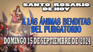 SANTO ROSARIO A LAS ANIMAS BENDITAS DEL PURGATORIO DEL DIA HOY DOMINGO 15 DE SEPTIEMBRE DE 2024 [upl. by Rosane]