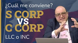 Diferencia entre S Corp vs C Corp Qué empresa me conviene en Estados Unidos LLC e INC Abrir Empresa [upl. by Eltsyrk]