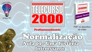 Telecurso 2000  Normalização  01 Uma história interessante [upl. by Middendorf818]