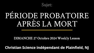 DIMANCHE 27 Octobre 2024 — PÉRIODE PROBATOIRE APRÈS LA MORT [upl. by Idnahs]