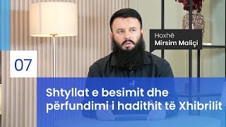 07 Shtyllat e besimit dhe përfundimi i hadithit të Xhibrilit  Hoxhë Mirsim Maliçi [upl. by Ees]