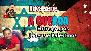 A história por trás da guerra entre judeus e árabes Parte 11 [upl. by Onifled]