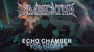 ERADICATOR  Echo Chamber Thrash Metal 2021 [upl. by Naujud458]