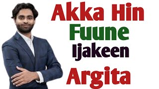 Akka Ishee Hin Fuune Ijakeen Argita [upl. by Riba]