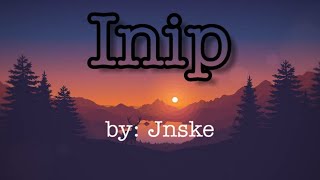 Inip jnske Lyrics new song 2020 [upl. by Lledner51]